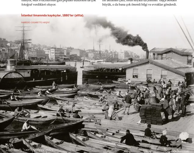  ?? FABRİZİO CASARETTO ARŞİVİ ?? İstanbul limanında kayıkçılar, 1880’ler (altta).