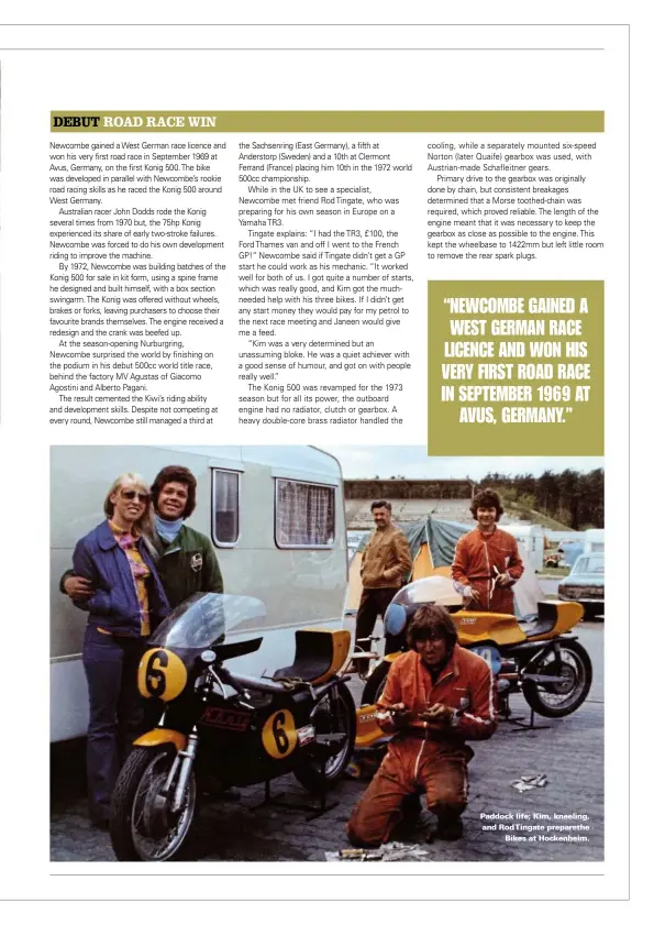  ??  ?? Paddock life; Kim, kneeling, and Rodtingate preparethe Bikes at Hockenheim.