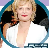  ?? ?? Jason Isaac, left and Martha Plimpton, above, play a married couple in Mass