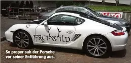  ??  ?? So proper sah der Porsche vor seiner Entführung aus.