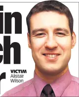  ?? ?? VICTIM Alistair Wilson