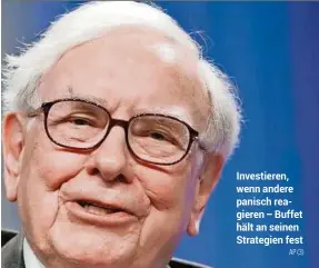  ?? AP (3) ?? Investiere­n, wenn andere panisch reagieren – Buffet hält an seinen Strategien fest