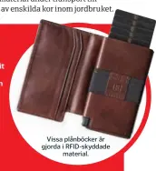  ?? ?? Vissa plånböcker är gjorda i RFID-skyddade material.