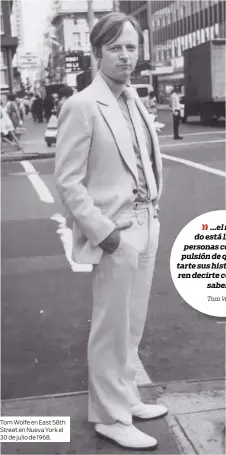  ??  ?? Tom Wolfe en East 58th Street en Nueva York el 30 de julio de 1968.