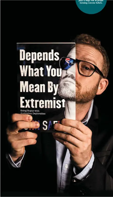  ?? PHOTO: PENGUIN RANDOM HOUSE ?? John Safran has released a new book, Depends What you Mean by Extremist.