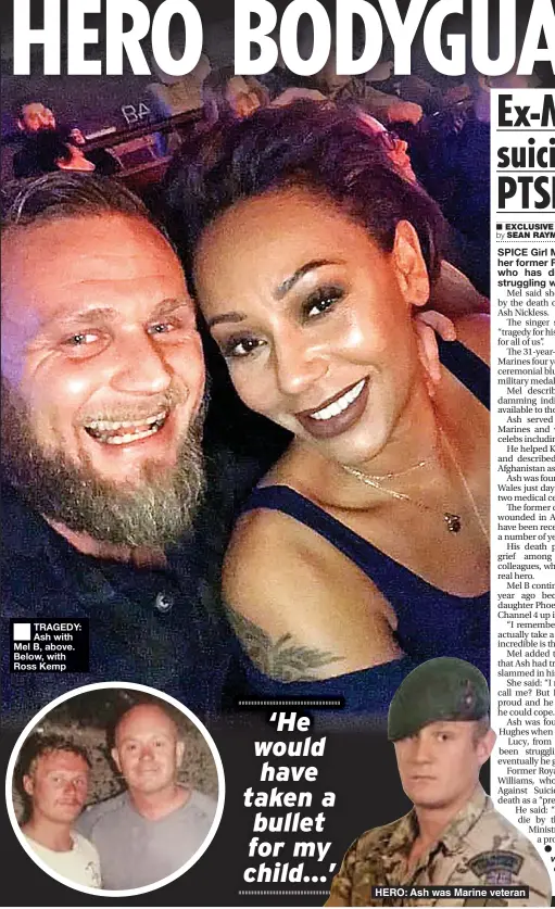  ??  ?? TRAGEDY: Ash with Mel B, above. Below, with Ross Kemp