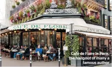  ??  ?? Cafe de Flore in Paris, the hangout of many a famous author