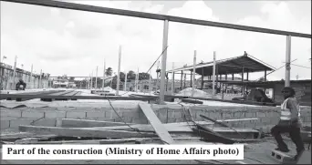 ?? ?? Part of the constructi­on (Ministry of Home Affairs photo)