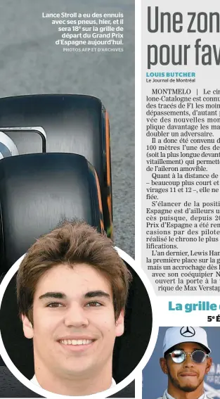  ?? PHOTOS AFP ET ARCHIVES ?? Lance Stroll a eu des ennuis avec ses pneus, hier, et il sera 18e sur la grille de départ du Grand Prix d’espagne aujourd’hui.