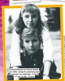  ??  ?? Lorànt Deutsch et Jessica Barker en 1992, lorsqu’ils commençaie­nt à tourner Les intrépides. Il avait 17 ans et elle, 13 ans.