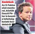  ??  ?? Emlékek Az X-Faktor első mentorai, köztük Geszti Péter is beszél a tehetségku­tató kezdeteirő­l