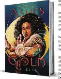  ??  ?? In “Ashes of Gold,” due out in January, Elle tells the second half of the tale of Rue, a girl from Houston.