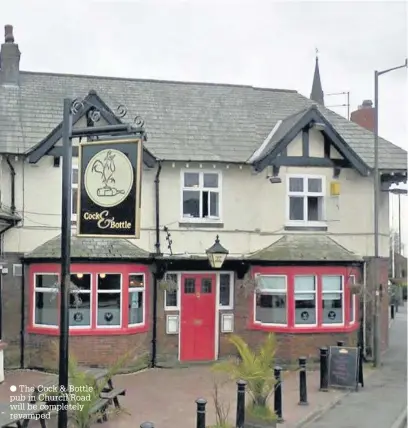  ??  ?? The Cock & Bottle pub in Church Road will be completely revamped