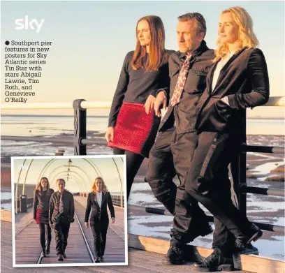  ??  ?? ● Southport pier features in new posters for Sky Atlantic series Tin Star with stars Abigail Lawrie, Tim Roth, and Genevieve O’Reilly