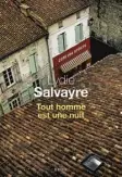  ??  ?? TOUT HOMME EST UNE NUIT Lydie Salvayre Aux Éditions du Seuil, 256 pages