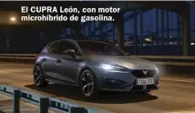  ?? ?? El CUPRA León, con motor microhíbri­do de gasolina.