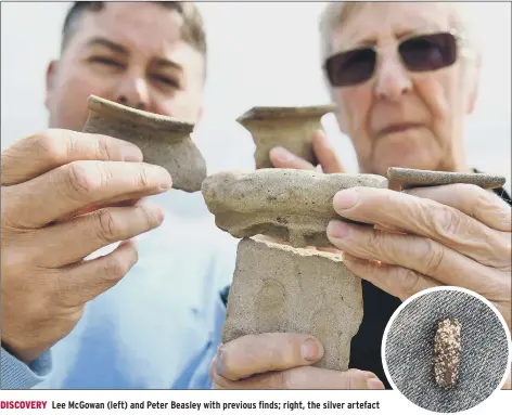  ?? ?? Lee McGowan (left) and Peter Beasley with previous finds; right, the silver artefact