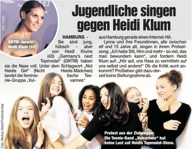  ??  ?? GNTM-Jurorin Heidi Klum (43) Protest aus der Zielgruppe: Die Teenie-Band „Vulvarines“hat keine Lust auf Heidis Topmodel-Show.