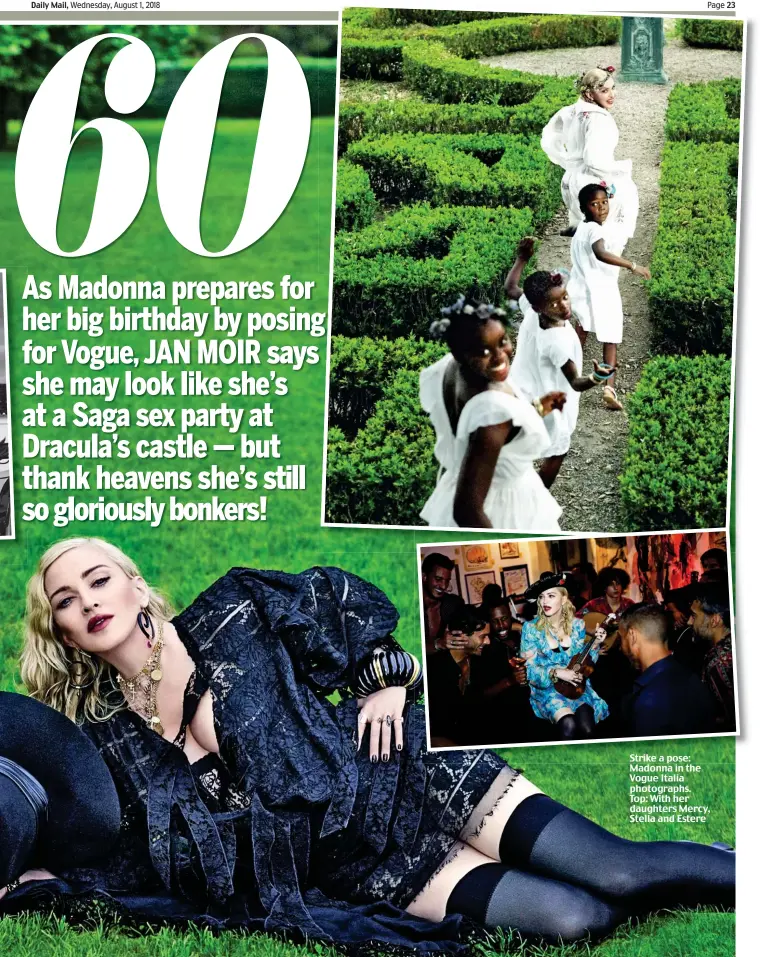  ??  ?? Strike a pose: Madonna in the Vogue Italia photograph­s. Top: With her daughters Mercy, Stella and Estere