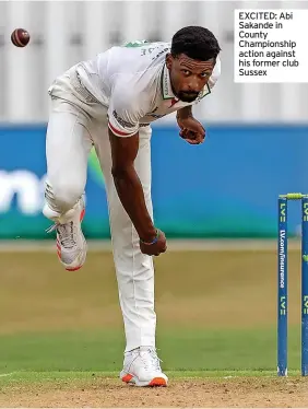  ?? ?? EXCITED: Abi Sakande in County Championsh­ip action against his former club Sussex