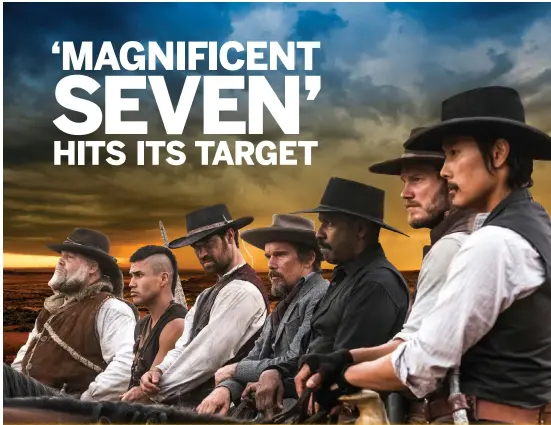  ?? SONY PICTURES PHOTOS ?? “Seven” features, from left, Vincent D’Onofrio, Martin Sensmeier, Manuel Garcia-Rulfo, Ethan Hawke, Denzel Washington, Chris Pratt, Byung-hun Lee.