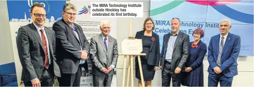  ??  ?? The MIRA Technology Institute outside Hinckley has celebrated its first birthday.