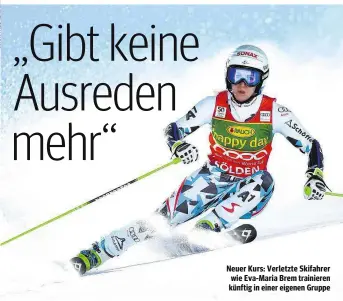  ??  ?? Neuer Kurs: Verletzte Skifahrer wie Eva-Maria Brem trainieren künftig in einer eigenen Gruppe