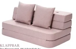  ??  ?? KLAPPBAR
Das Klappmodel­l „KK 3 Fold Sofa by
KlipKlap“ist robust, pflegeleic­ht und sieht zudem stylish aus. Über qnOOtsch – Family Concept Store, ca. 929 Euro