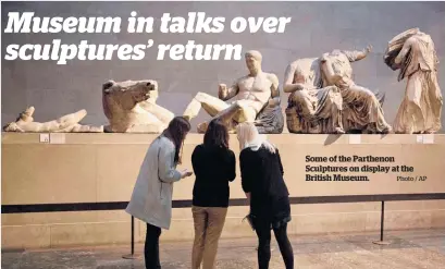  ?? Photo / AP ?? Some of the Parthenon Sculptures on display at the British Museum.