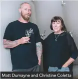  ??  ?? Matt Dumayne and Christine Coletta