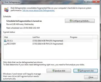  ??  ?? Windows 7 and newer will happily manage their own drive defragment­ation needs automatica­lly.