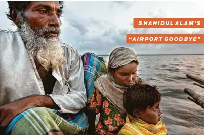  ?? Shahidul Alam ?? SHAHIDUL ALAM’S
“AIRPORT GOODBYE”