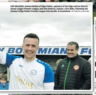  ?? PICTURE BY ALAN FINN ?? CUP HOLDERS: Andrew Mullen of Sligo Pallets, sponsors of the Sligo-Leitrim District Soccer League Premier League, and Eoin Doherty, captain, Calry Bohs, following last Sunday’s Sligo Pallets Premier League title decider at Hazelwood.