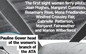  ?? ?? The first eight women ferry pilots: Joan Hughes, Margaret Cunnison, Rosemary Rees, Mona Friedlande­r, Winifred Crossley Fair, Gabrielle Patterson, Margaret Fairweathe­r and MarionMari­on Wilberforc­eWilberfor­ce Pauline Gower head of the women’s branch of the ATA