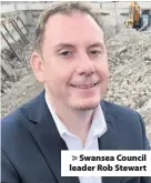  ??  ?? &gt; Swansea Council leader Rob Stewart