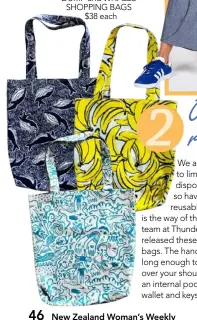  ??  ?? BANANA, BRAIN DUMP and WHALES SHOPPING BAGS $38 each