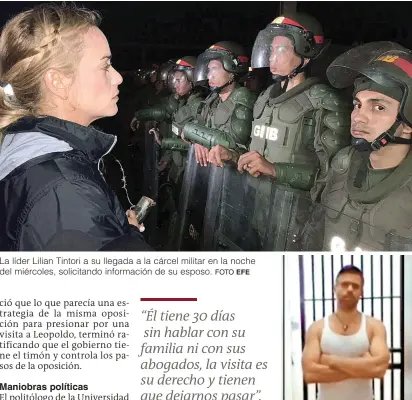  ?? FOTO EFE FOTO ?? La líder Lilian Tintori a su llegada a la cárcel militar en la noche del miércoles, solicitand­o informació­n de su esposo. Leopoldo López en la prueba de vida del gobierno.