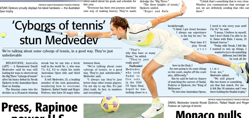  ?? PATRICK HAMILTON/AGENCE FRANCE-PRESSE ?? DANIIL Medvedev brands Novak Djokovic, Rafael Nadal and Roger Federer as ‘cyborgs of tennis.’