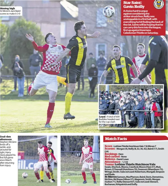  ??  ?? Lothian Thistle HV...1 St Mirren..................7
Aiming high
St Mirren’s Jack Baird scores to make it 3-0
Goal-den afternoon Stephen McGinn fends off a tackle, and, pictured far right, Harry
Davis played his first full game since March after returning from injury
Loyal A total of 600 Buddies headed east for the cup clash