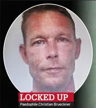  ?? ?? LOCKED UP Paedophile Christian Brueckner