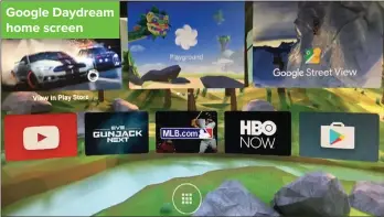  ??  ?? Google Daydream home screen