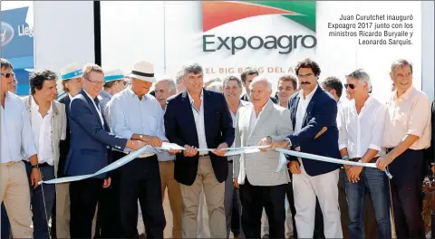  ??  ?? Juan Curutchet inauguró Expoagro 2017 junto con los ministros Ricardo Buryaile y Leonardo Sarquís.