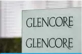  ??  ?? The logo of mining giant Glencore at the Swiss commodity trading’s headquarte­rs in Baar, central Switzerlan­d. —AFP