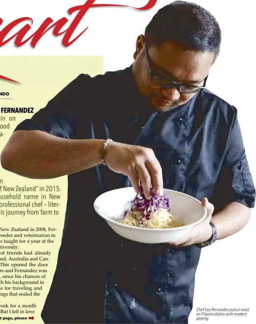  ??  ?? Chef Leo Fernandez puts a twist on Filipino dishes with modern plating.