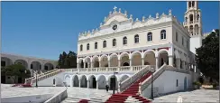  ??  ?? The Holy Church of Panagia Evaggelist­ra of Tinos.