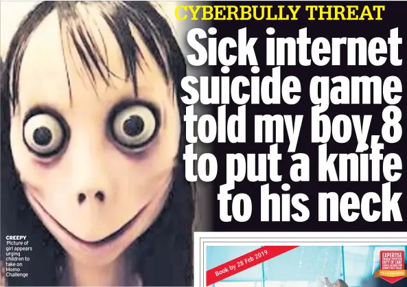  ??  ?? CREEPY Picture of girl appears urging children to take on Momo Challenge