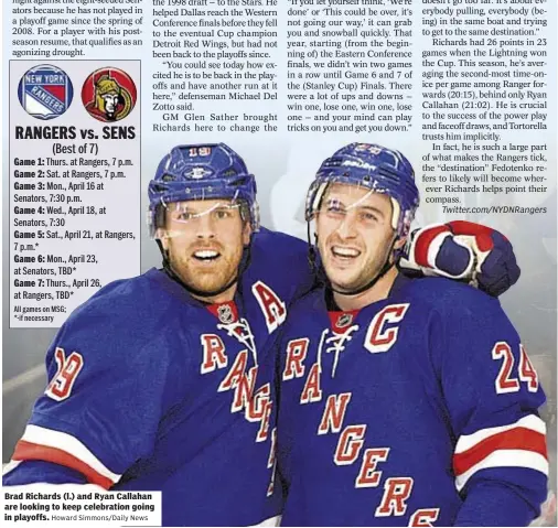  ?? Howard Simmons/daily News ?? Brad Richards (l.) and Ryan Callahan are looking to keep celebratio­n going in playoffs.