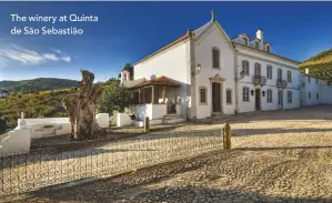  ??  ?? The winery at Quinta de São Sebastião