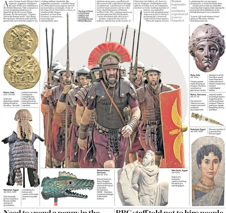  ?? ?? The lives of those in the Roman empire’s war machine are chronicled by the British Museum