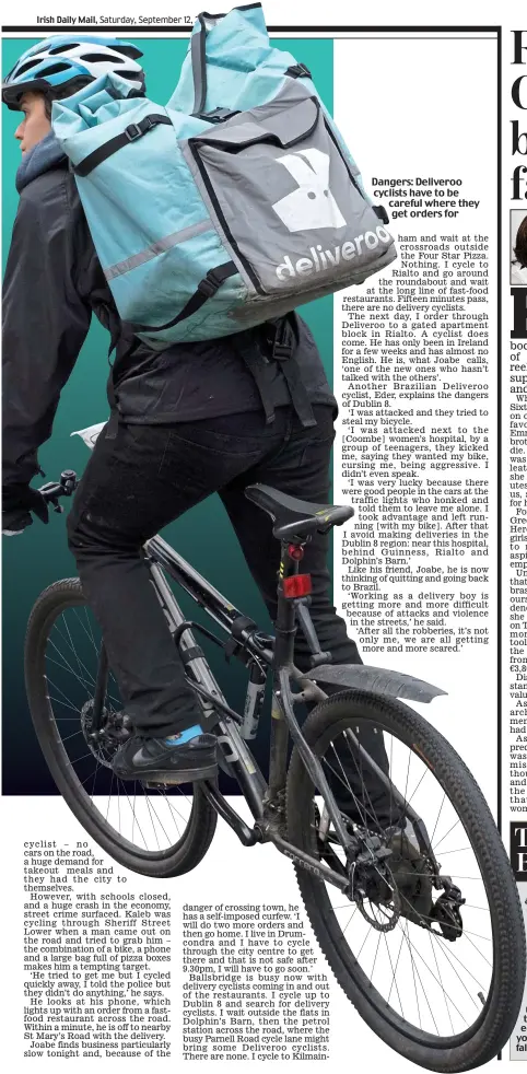  ??  ?? Dangers: Deliveroo cyclists have to be careful where they get orders for